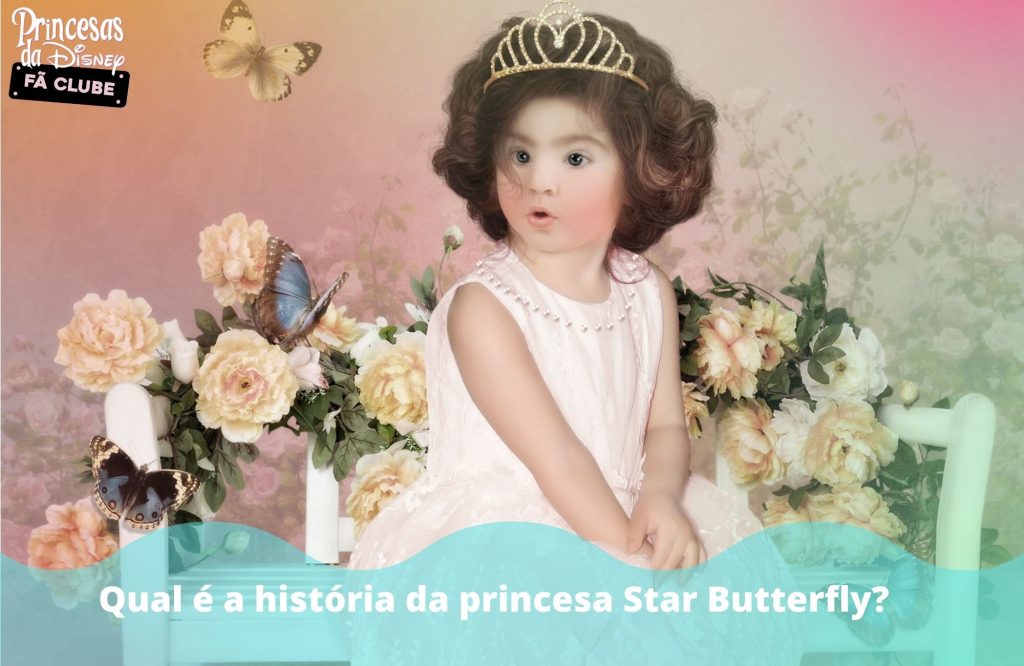 Qual é a história da princesa Star Butterfly?