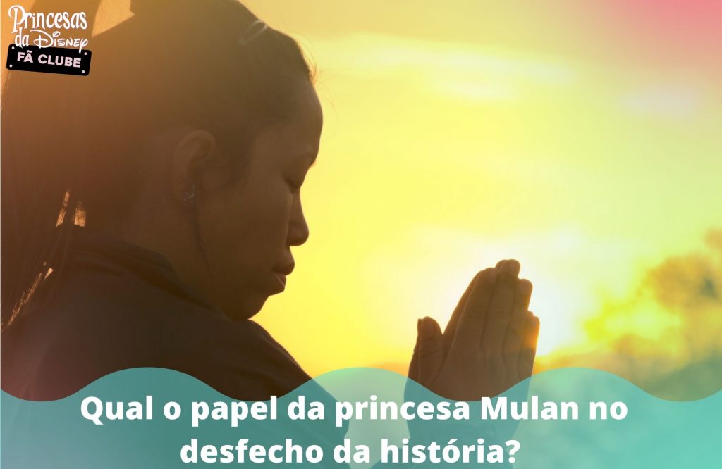 Qual o papel da princesa Mulan no desfecho da história? 