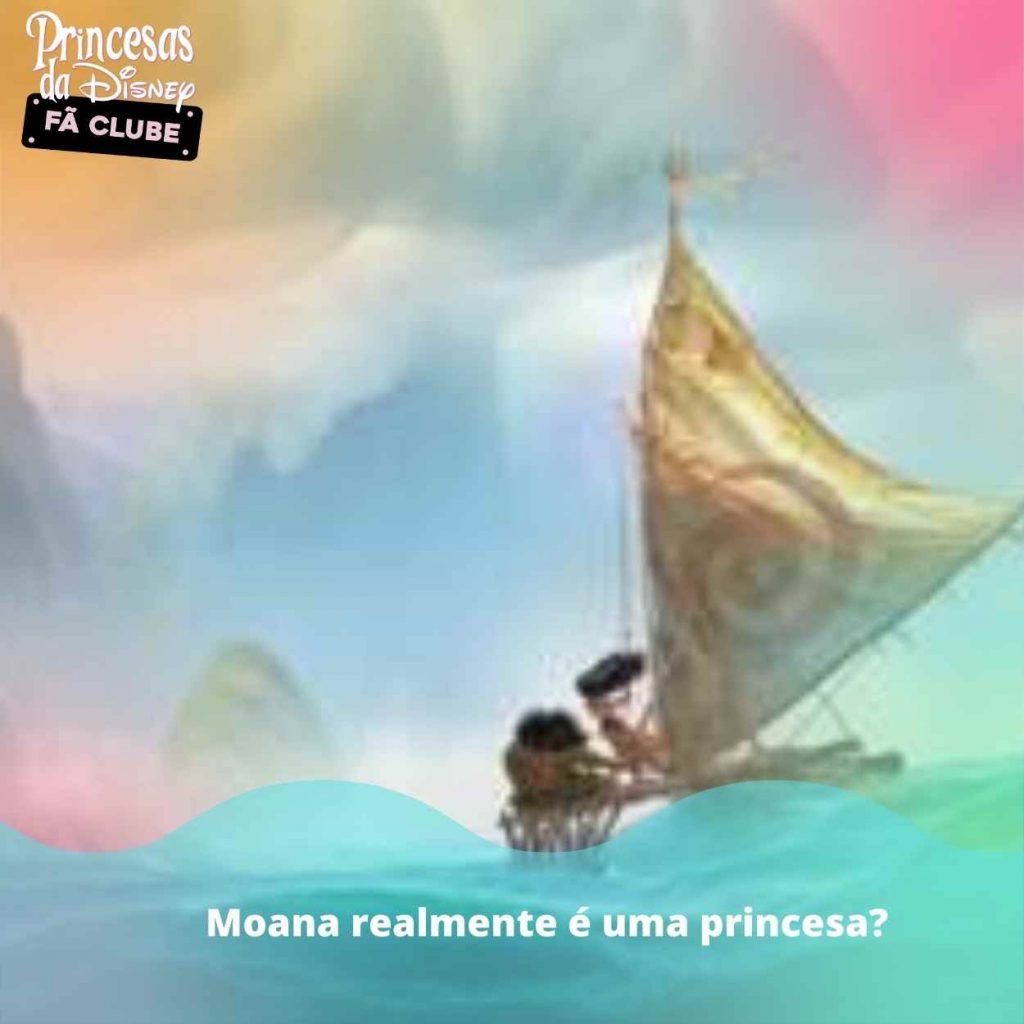 Moana realmente é uma princesa?
