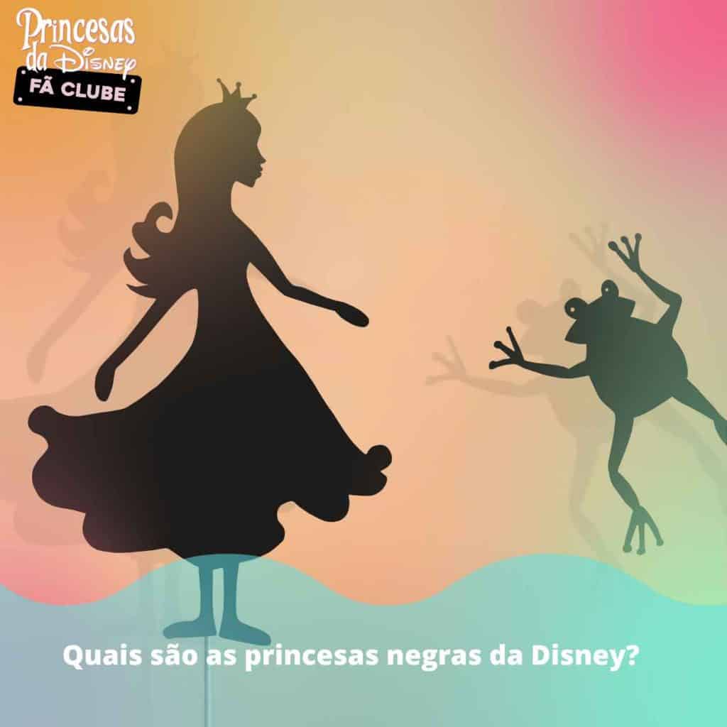 Quais são as princesas negras da Disney?